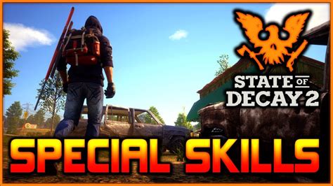 state of decay 2 special skills|state of decay 2 all skills.